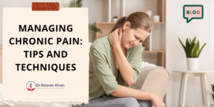 Managing Chronic Pain: Tips and Techniques